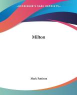 Milton di Mark Pattison edito da Kessinger Publishing Co