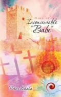 Dawn of Inconceivable Babe di Peter Shaba edito da Booksurge Publishing