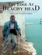 The Edge At Beachy Head di Eugene Weisberger edito da Xlibris