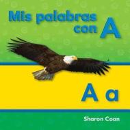 MIS Palabras Con a (Spanish Version) di Sharon Coan edito da TEACHER CREATED MATERIALS