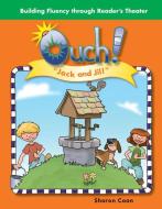 Ouch! (Nursery Rhymes): Jack and Jill di Sharon Coan edito da TEACHER CREATED MATERIALS