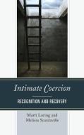 Intimate Coercion di Marti Loring, Melissa Scardaville edito da Rowman & Littlefield