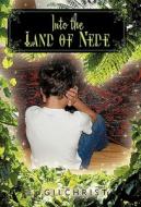 Into the Land of Nede di J. Gilchrist edito da iUniverse