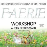Faerie Workshop di Alicen Geddes-Ward edito da Blackstone Audiobooks