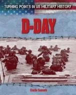 D-Day di Charlie Samuels edito da Gareth Stevens Publishing