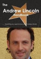 The Andrew Lincoln Handbook - Everything You Need To Know About Andrew Lincoln di Emily Smith edito da Tebbo