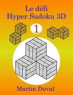 Le Defi Hyper Sudoku 3D V 1 di Martin Duval edito da Createspace