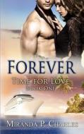 Forever (Time for Love Book 1) di Miranda P. Charles edito da Createspace