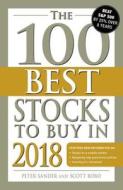 The 100 Best Stocks To Buy In 2018 di Peter Sander, Scott Bobo edito da Adams Media Corporation
