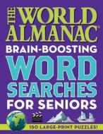 The World Almanac Brain-Boosting Word Searches for Seniors di World Almanac edito da WORLD ALMANAC
