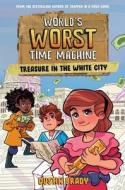 World's Worst Time Machine: Treasure in the White City Volume 2 di Dustin Brady edito da ANDREWS & MCMEEL
