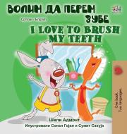 I Love to Brush My Teeth (Serbian English Bilingual Book -Cyrillic) di Shelley Admont, Kidkiddos Books edito da KidKiddos Books Ltd.
