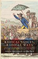 Radical Voices, Radical Ways: Articulating and Disseminating Radicalism in Seventeenth- And Eighteenth-Century Britain di Laurent Curelly edito da LUND UNIV PR