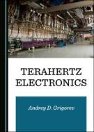 Terahertz Electronics di Andrey D. Grigorev edito da Cambridge Scholars Publishing