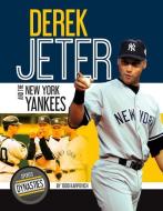 Derek Jeter and the New York Yankees di Todd Karpovich edito da SPORTSZONE
