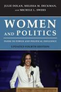 Women And Politics di Julie Dolan, Melissa M. Deckman, Michele L. Swers edito da Rowman & Littlefield Publishers