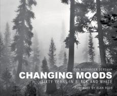 Changing Moods: 60 Years in Black and White di Alan Ross, John Alexander Dersham edito da NEWSOUTH BOOKS