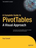 A Complete Guide to PivotTables di Paul Cornell edito da Apress