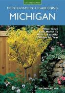 Michigan Month-by-Month Gardening di Melinda Myers edito da Cool Springs Press