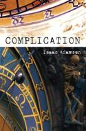 Complication di Isaac Adamson edito da SOFT SKULL PR