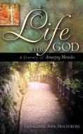 Life with God di Geraldine Ann Holycross edito da XULON PR