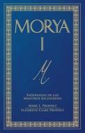 Morya I (Spanish) di Mark L. Prophet edito da SUMMIT UNIV PR