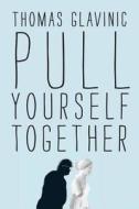 Pull Yourself Together di Thomas Glavinic edito da Amazon Publishing