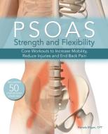 Psoas Strength and Flexibility di Pamela Ellgen edito da Ulysses Press