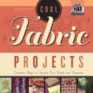 Cool Fabric Projects: Creative Ways to Upcycle Your Trash Into Treasure di Pam Scheunemann edito da Checkerboard Books