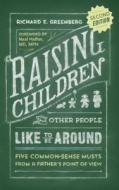 Raising Children That Other People Like to Be Around di Richard Greenberg edito da Motivational Press, Incorporated