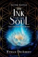 The Ink of My Soul and the Fire in My Bones,  Second Edition di Ethan DeAbreu edito da Halo Publishing International