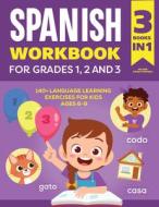 The Spanish Workbook for Grades 1, 2, and 3: 140+ Language Learning Exercises for Kids Ages 6-9 di Melanie Stuart-Campbell edito da ROCKRIDGE PR