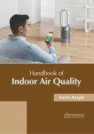Handbook of Indoor Air Quality edito da SYRAWOOD PUB HOUSE