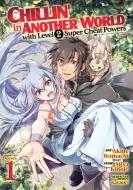 Chillin' In Another World With Level 2 Super Cheat Powers (Manga) Vol. 1 di Miya Kinojo edito da Seven Seas