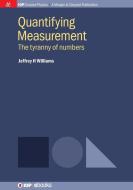 Quantifying Measurement di Jeffrey H Williams edito da IOP Concise Physics