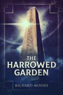 The Harrowed Garden di Mosses Richard Mosses edito da Blurb