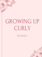 Growing Up Curly - Latina di Jisely Jimenez edito da Lulu.com