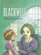 Elizabeth Blackwell di Elaine A. Kule edito da DISCOVERY LIB