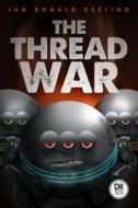 Thread War di Ian Donald Keeling edito da CHITEEN