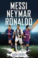 Messi, Neymar, Ronaldo di Luca Caioli edito da Icon Books Ltd
