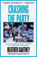 Crashing the Party di Heather D. Gautney edito da Verso Books