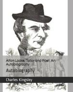 ALTON LOCKE TAILOR & POET di Charles Kingsley edito da INDEPENDENTLY PUBLISHED