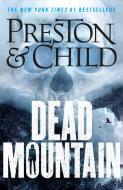 Dead Mountain di Preston Douglas Preston, Child Lincoln Child edito da Bloomsbury Publishing (UK)