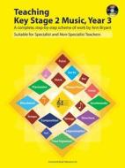 Teaching Key Stage 2 Music di Ann Bryant edito da Faber Music Ltd