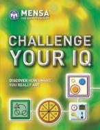 Mensa Challenge Your Iq di John Bremner, Ken Russell, Philip J. Carter edito da Carlton Books Ltd
