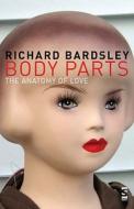 Body Parts di Richard Bardsley edito da Salt Publishing