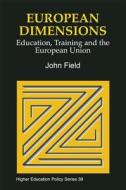 European Dimensions: Education, Training and the European Union di John Field edito da JESSICA KINGSLEY PUBL INC