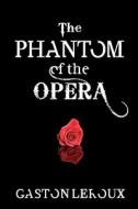 The Phantom of the Opera di Gaston LeRoux edito da Soho Books