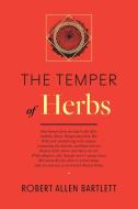The Temper of Herbs di Robert Allen Bartlett edito da Revelore Press