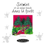 Satolat et sa méga bande dans la forêt di Nadine Stein edito da Books on Demand
